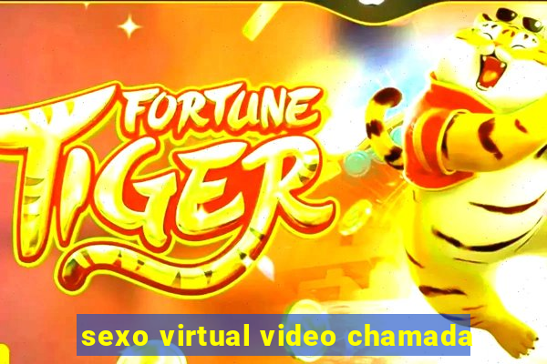 sexo virtual video chamada